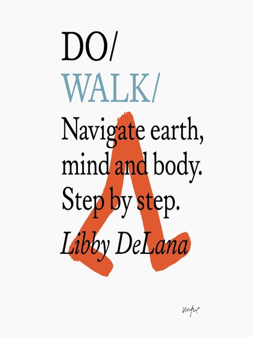 Title details for Do Walk – Navigate earth, mind and body. Step by step by Libby DeLana - Available